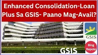 Enhanced Consolidation-Loan Plus Sa GSIS- Paano Mag-Avail?