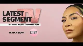 The brow product you need now ! BZenTV segment