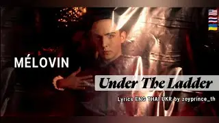 [533] MÉLOVIN - Under The Ladder | Lyrics ENG THAI UKR
