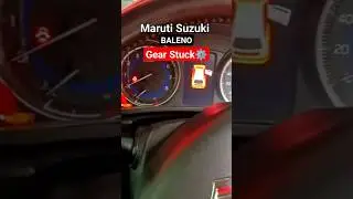 Maruti Suzuki Baleno Gear Stuck Problem ☎️ 9818923133
