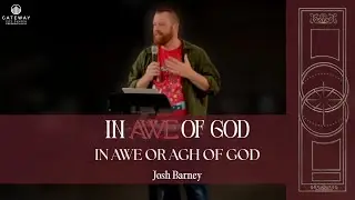 IN AWE OR AGH OF GOD // Josh Barney