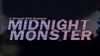 Midnight Monster- Tornado EAS Mock