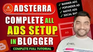 🔥Adsterra All Ads Setup In Blogger 2026 : Complete Full Tutorial | Adsterra - SmartHindi