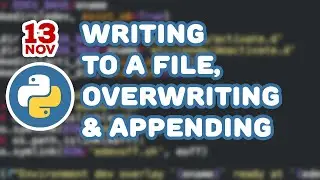 Python Tutorials - Writing to a File, Overwriting and also Appending