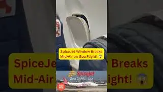 SpiceJet Window Breaks Mid-Air on Goa Flight! 😱