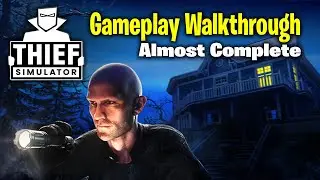 Thief Simulator Gameplay Walkthrough Almost Complete