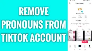 How To Remove Pronouns From TikTok Account