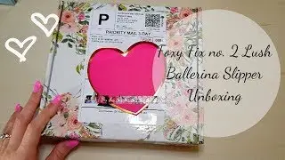 FoxyFix no. 2 Lush Ballerina Slipper Unboxing