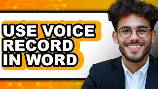 How to Use Voice Record in Word (full Guide)
