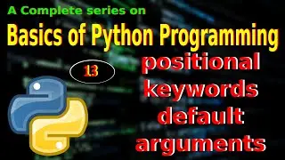 #13 - Positional-Keywords-Default Arguments in Python