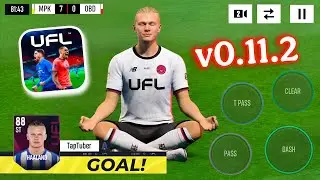 UFL MOBILE 2026 NEW UPDATE v0.11.2 &bull; UFL SOCCER GAME 26 ( FOR ANDROID / iOS )