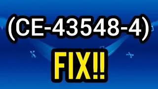 How to fix error code CE-43548-4 on ps4 at 2021