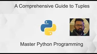 Mastering Python Programming: A Comprehensive Guide to Tuples