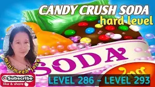 CANDY CRUSH SODA: LEVEL 286 -LEVEL 292; minimeeh jane