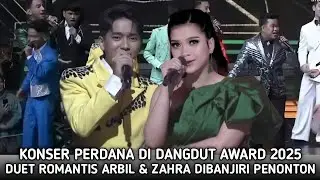 Konser Perdana IDA 2025 !! Duet Romantis Zahra Dan Arbil Di Di Dangdut Award 2025 Banjir Penonton.