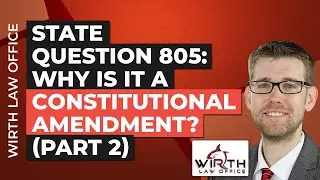State Question 805: Why Is It a Constitutional Amendment? (Part 2)