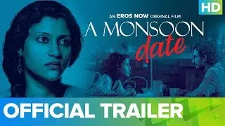 Monsoon Date - Official Trailer | Konkona Sen Sharma | Full Movie Live On Eros Now