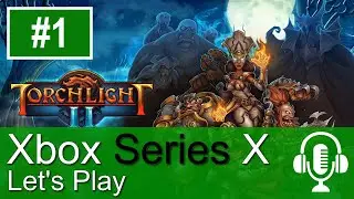 Torchlight 2 Xbox Series X Gameplay (Let's Play #1)