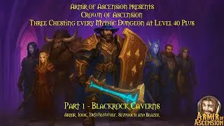 Ascension Three Chesting Mythic Dungeons 1/14 - Blackrock Caverns