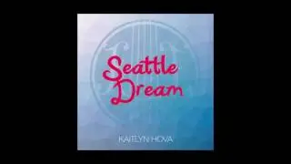 Kaitlyn Hova : Seattle Dream