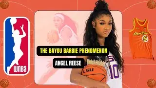 Angel Reese | The Bayou Barbie Phenomenon |