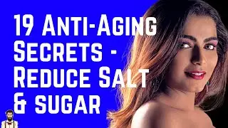 19 Anti-Aging Secrets - Reduce Salt and Sugar from Your Diet