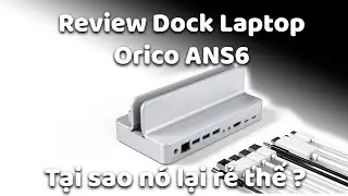 Review of Orico ANS6 Laptop Dock, Too Cheap to Understand