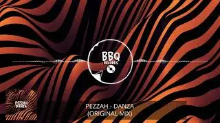 Pezzah - Danza (Original Mix) | Barbecue Records