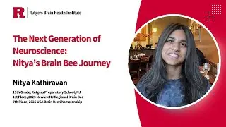 The Next Generation of Neuroscience: Nitya's Brain Bee Journey