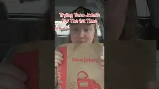 Trying Taco John&rsquo;s For The First Time
