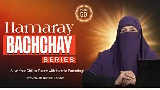 Islamic Parenting Guide | Social Pressure & Your Child&rsquo;s Behaviour | Episode 50