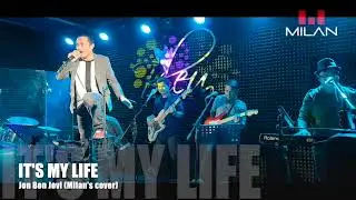 Milan - It's my life by Jon Bon Jovi (Milan's cover)