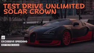 Test Drive Unlimited Solar Crown Bugatti time attack 'Excessive speeding'