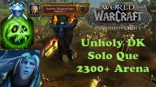 WoW Dragonflight -  2300+ Solo Shuffle/Que with Unholy Death Knight (PVP) Duelist