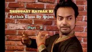 Kathak Online Tutorial, Class 2 - Introduction to tin taal, by Anjan