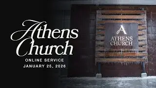 Athens Church On Demand | January 25, 2026