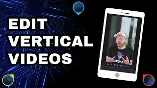How to Edit Vertical Videos on DaVinci Resolve