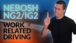 NEBOSH NG2/IG2: Work Related Driving HAZARD