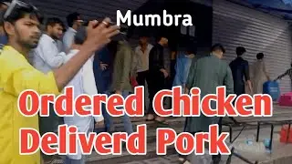 मंगवाया chicken और निकला सूअर | Mumbra mei Online Shopping में हुआ कांड 