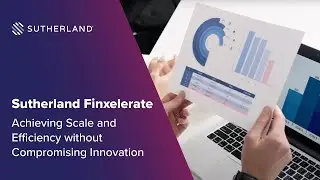 Sutherland FinXelerate: Achieving Scale and Efficiency without Compromising Innovation