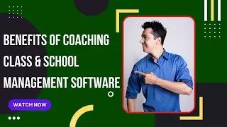 Benefits of Coaching Class and School Management Software | MyClassAdmin
