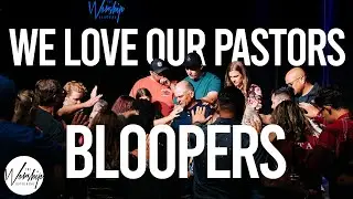 Pastor Appreciation Bloopers