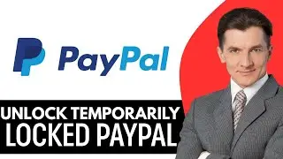 How To Unlock Temporarily Locked PayPal Account (2026) Step By Step