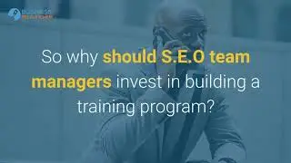 How to Train Your S.E.O Team: A Step-By-Step Guide
