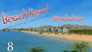 Let's Play Beach Resort Simulator #08 - Nicht gut kalkuliert
