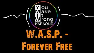 W.A.S.P. - Forever Free (karaoke)