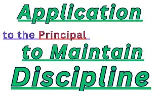Application to the Principal to maintain discipline |All in one Application|Multi topic Application|