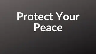 330 - You Must Protect Your Peace | 1 Minute Mindset