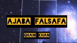 Ajaba Falsafa |  PT 1,2 & 3 | Sardar Ali Takkar | Ghani Khan | Pashto full song| English Translation