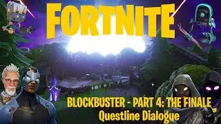 Fortnite | Blockbuster - Part 4: The Finale | Questline Dialogue